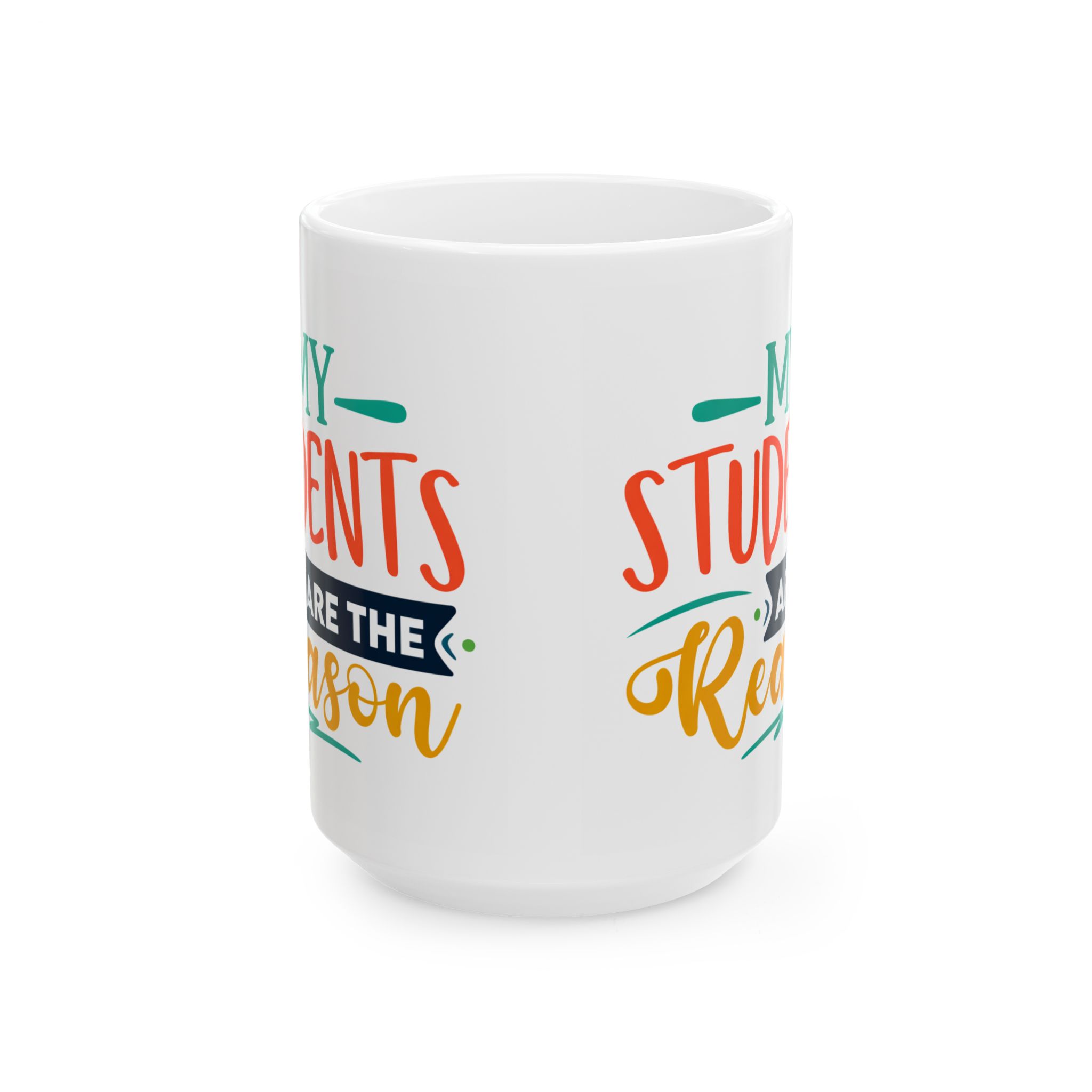 Teacher Appreciation Mug – "My Students Are the Reason" Colorful Teacher Appreciation Coffee Mug (11oz/15oz) - Image 7