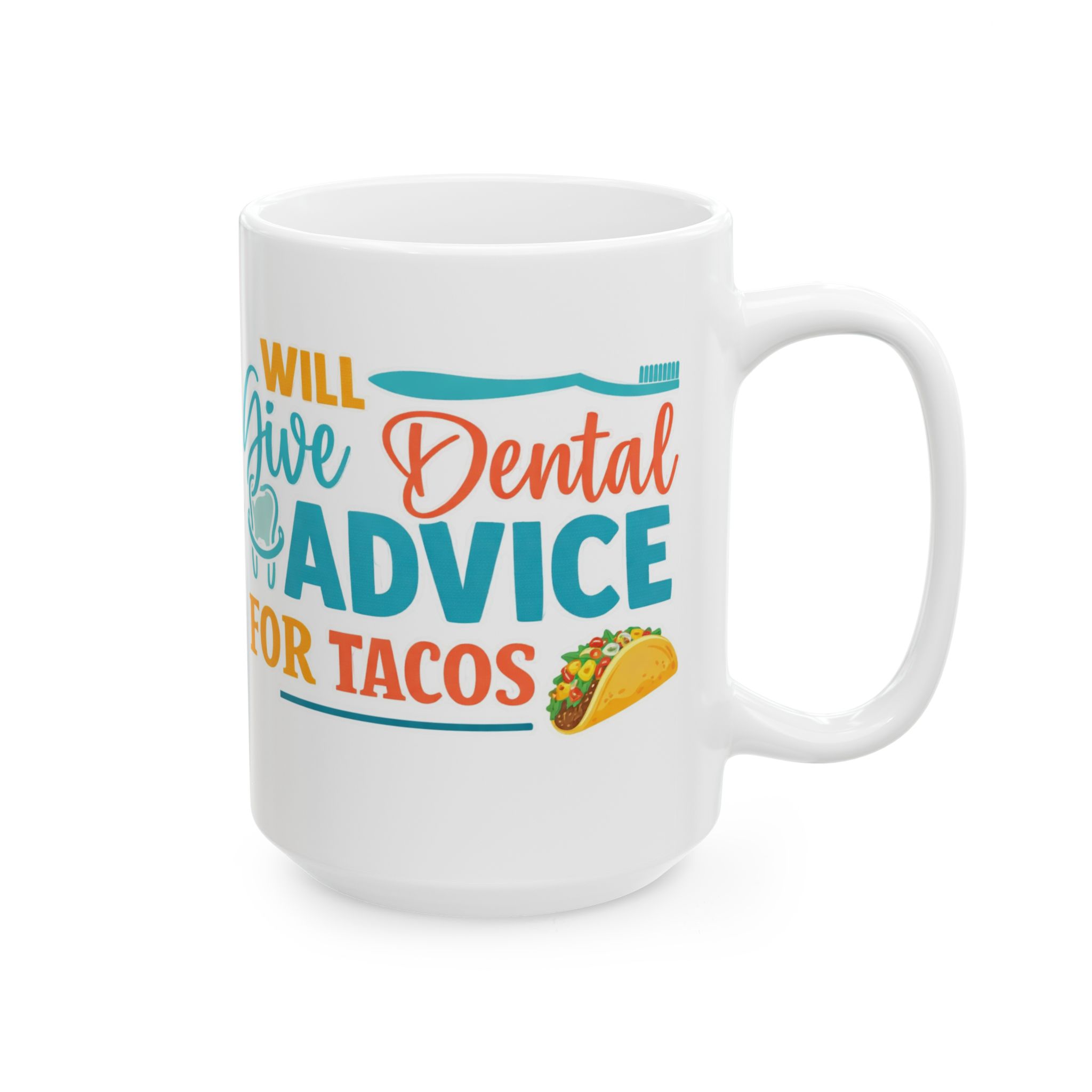 Dentist Coffee Mug — “Will Give Advice for Tacos” Personalized Ceramic Mug (11oz/15oz) - Image 6