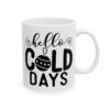 Hello Cold Days Winter Mug – Cozy Winter Coffee Mug – 11oz/15oz Ceramic Mug
