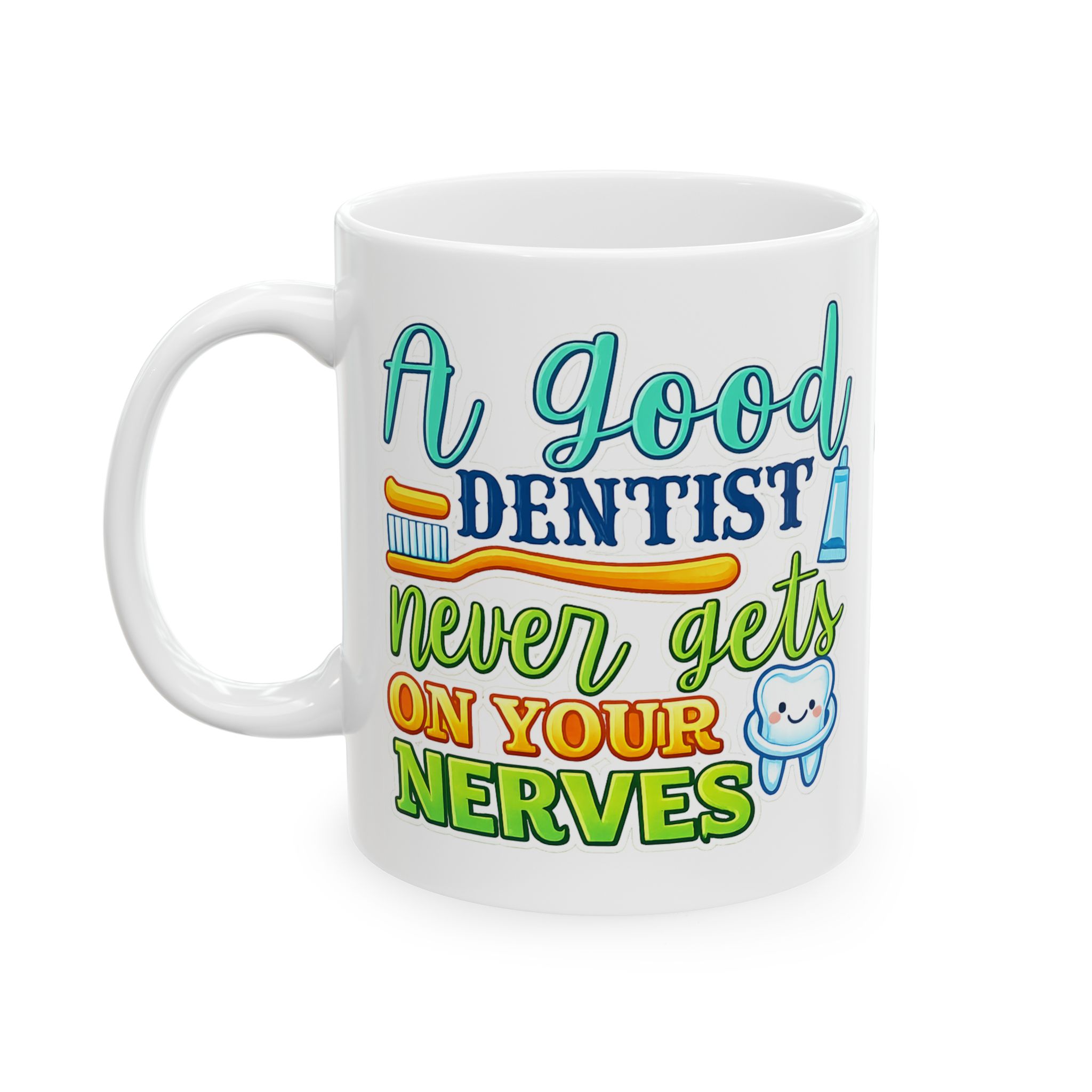 Dentist Coffee Mug — “A Good Dentist Never Brushes On Your Nerves” Personalized Ceramic Mug - Image 3