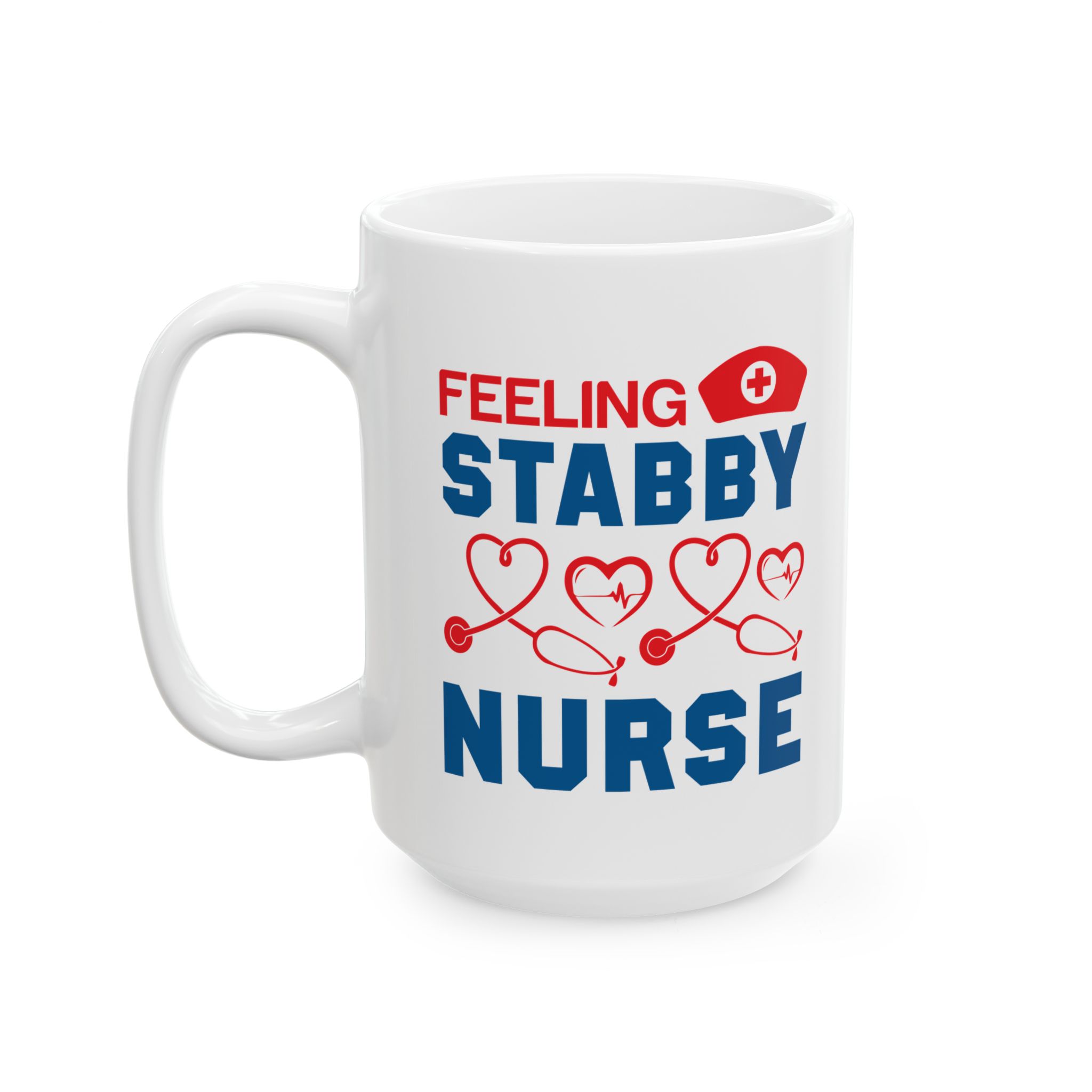 Feeling Stabby Nurse – Medical Coffee Mug – 11oz/15oz Ceramic Mug - Image 8