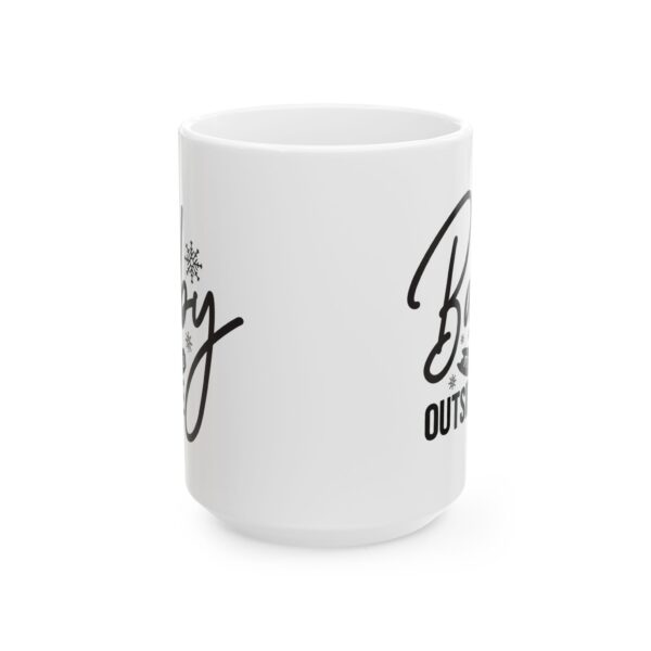3940937114264470521_2048.jpeg Baby It's Cold Outside Winter Mug – Cozy Winter Coffee Mug – 11oz/15oz Ceramic Mug