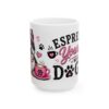 3969881833629351443_2048.jpeg Espresso Yourself with Dogs Dog Lover Mug – Dog Mom Dog Dad Coffee Mug – 11oz/15oz Ceramic Mug