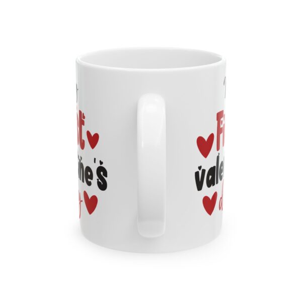 My First Valentine's Day Valentine's Day Mug – Valentine Coffee Mug – 11oz/15oz Ceramic Mug