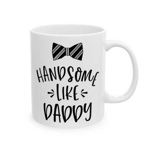 4060778207919576947_2048.jpeg Handsome Like Daddy Baby Mug – New Parent Gift Coffee Mug – 11oz/15oz Ceramic Mug
