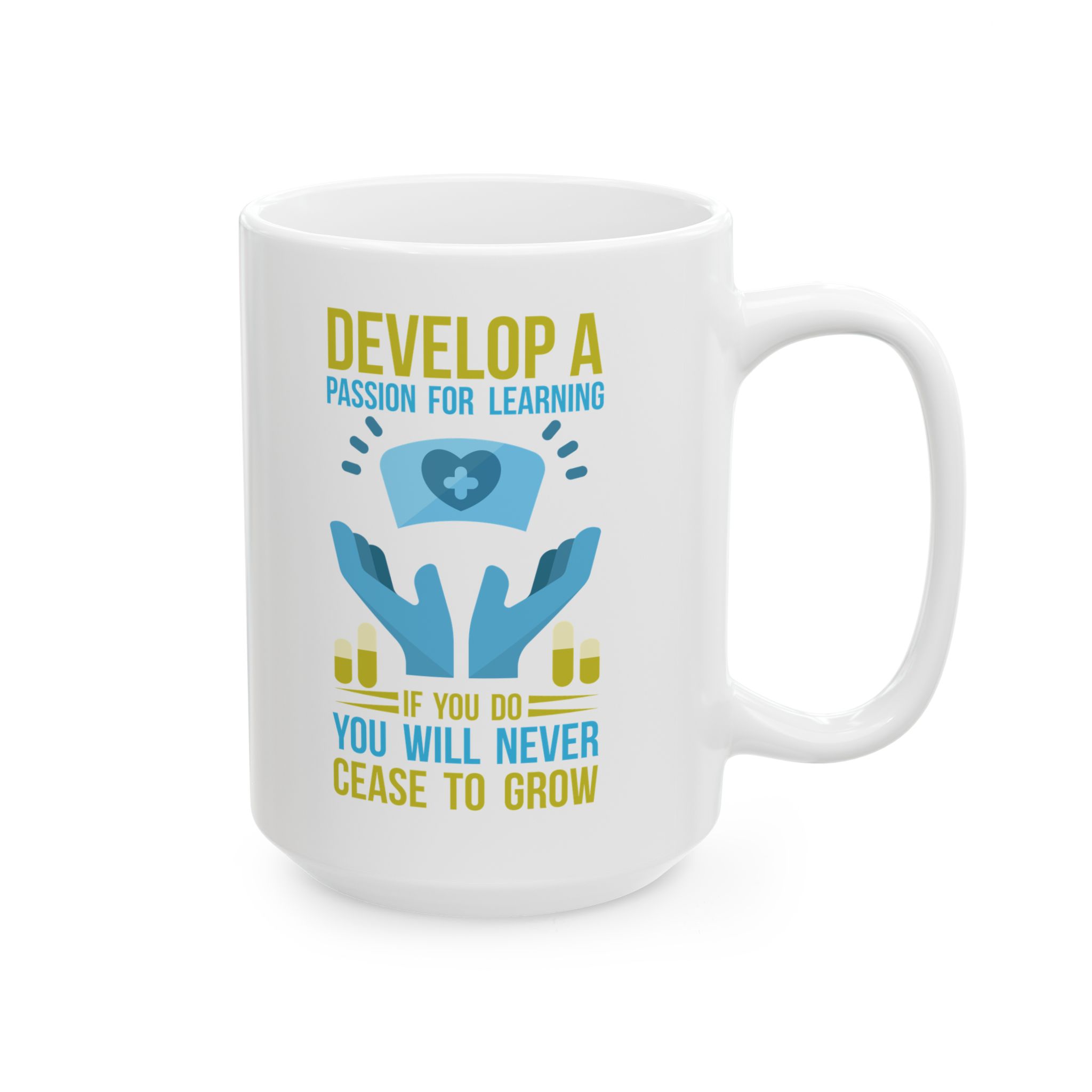 Develop A Passion for Learning - If You Do You Will Never Cease To Grow – Medical Coffee Mug – 11oz/15oz Ceramic Mug - Image 6