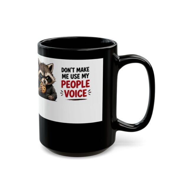 4155244154465159765_2048.jpeg Don't Make Me Use My People Voice Funny Coffee Mug – Coffee Lover Gift – 11oz/15oz Ceramic Mug