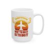 4186391899834845874_2048-1.jpeg The Most Effective Way to Do It Is to Do It Pilot Mug – Aviation Gift Coffee Mug – 11oz/15oz Ceramic Mug