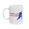 Running Late Is My Cardio Running Mug – Running Fan Coffee Mug – 11oz/15oz Ceramic Mug