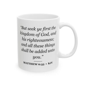 Matthew 6:33 Bible Verse Mug – KJV Scripture Coffee Mug – 11oz/15oz Ceramic Mug