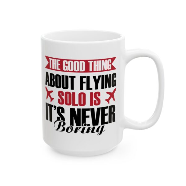 The Good Thing About Flying Solo Pilot Mug – Aviation Gift Coffee Mug – 11oz/15oz Ceramic Mug