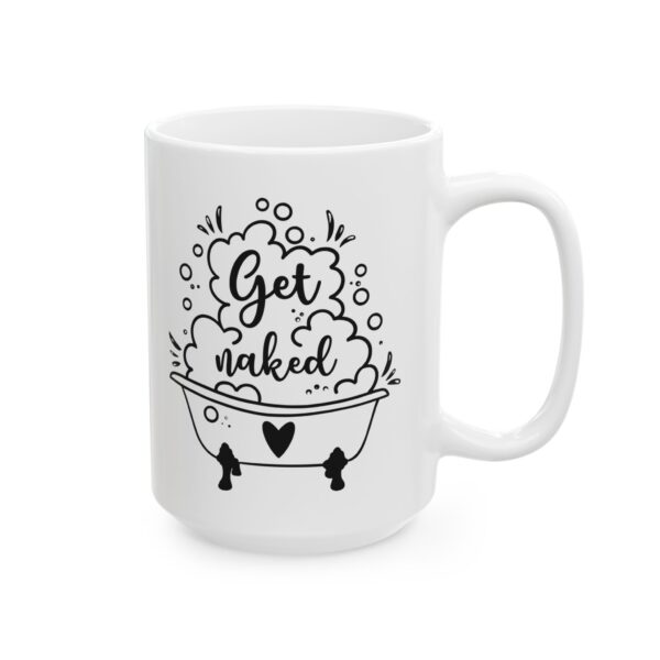 4468113013396493075_2048.jpeg Get Naked Bubble Bath Bathroom Humor Mug – Funny Gift Coffee Mug – 11oz/15oz Ceramic Mug