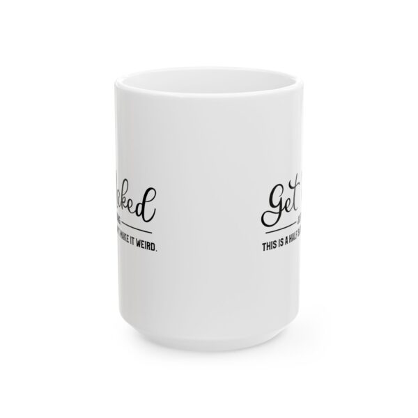 4499251447602794279_2048.jpeg Get Naked Just Kidding This Is a Half Bath Bathroom Humor Mug – Funny Gift Coffee Mug – 11oz/15oz Ceramic Mug