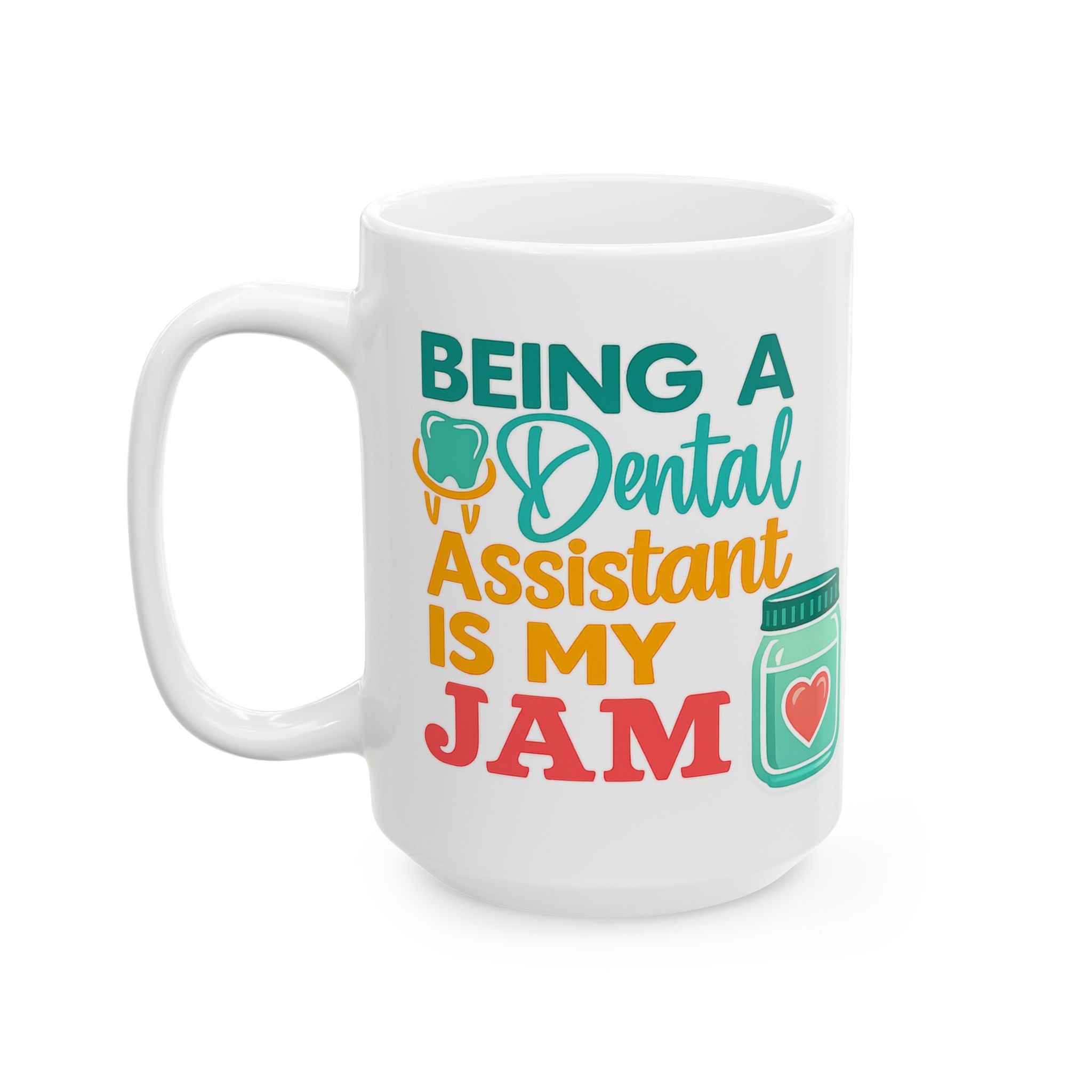 Dental Assistant Mug — “Being a Dental Assistant Is My Jam” Personalized Ceramic Coffee Cup - Image 8