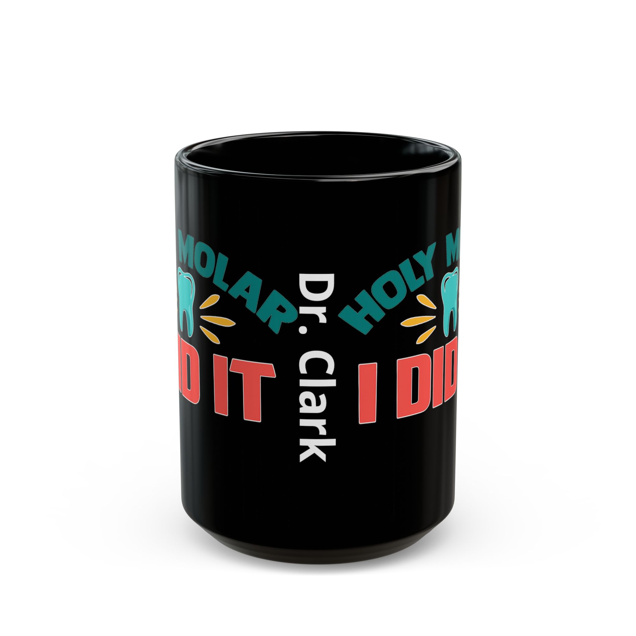 Funny Dental Mug — "Holy Molar I Did It" Personalized Dentist Coffee Cup - Image 7