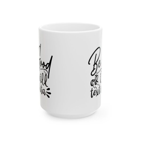 4638043147049878885_2048-1.jpeg Be Good or I Will Text Santa Mug – Funny Gift Coffee Mug – 11oz/15oz Ceramic Mug