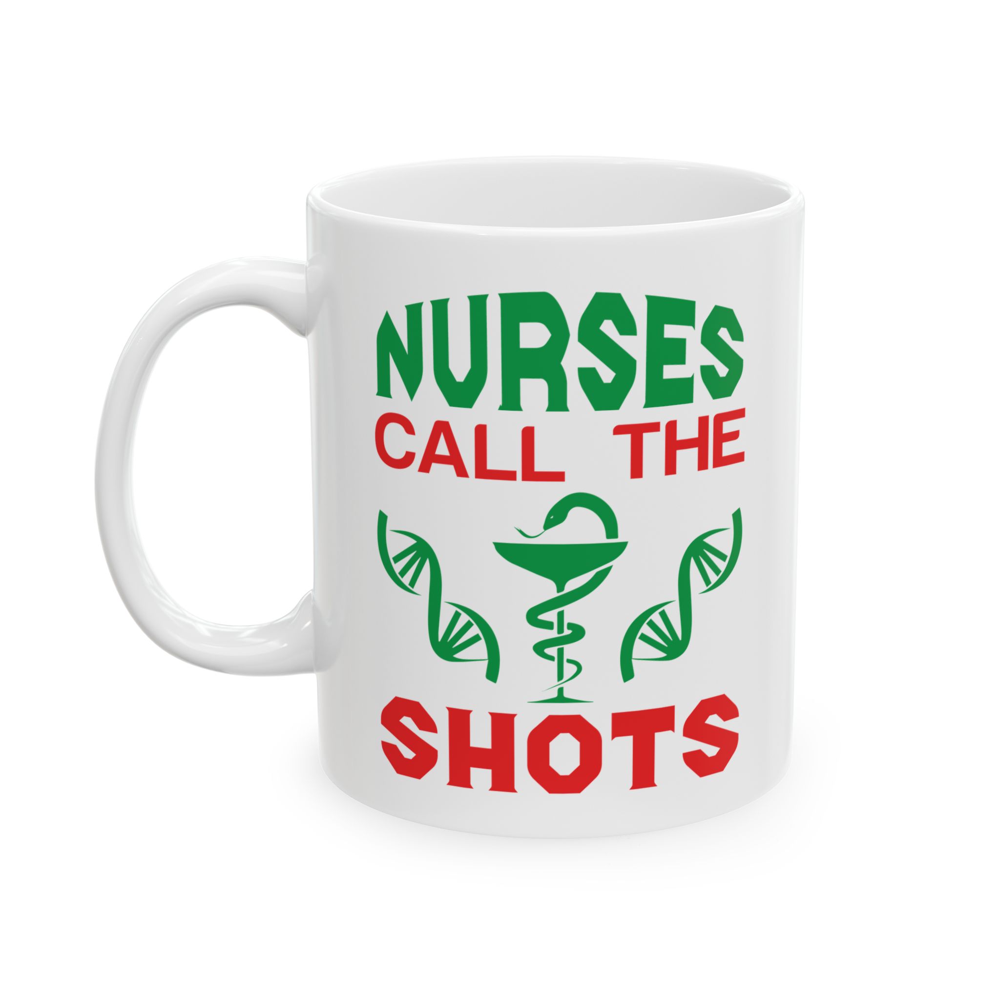 Nurses Call The Shots – Medical Coffee Mug – 11oz/15oz Ceramic Mug - Image 3