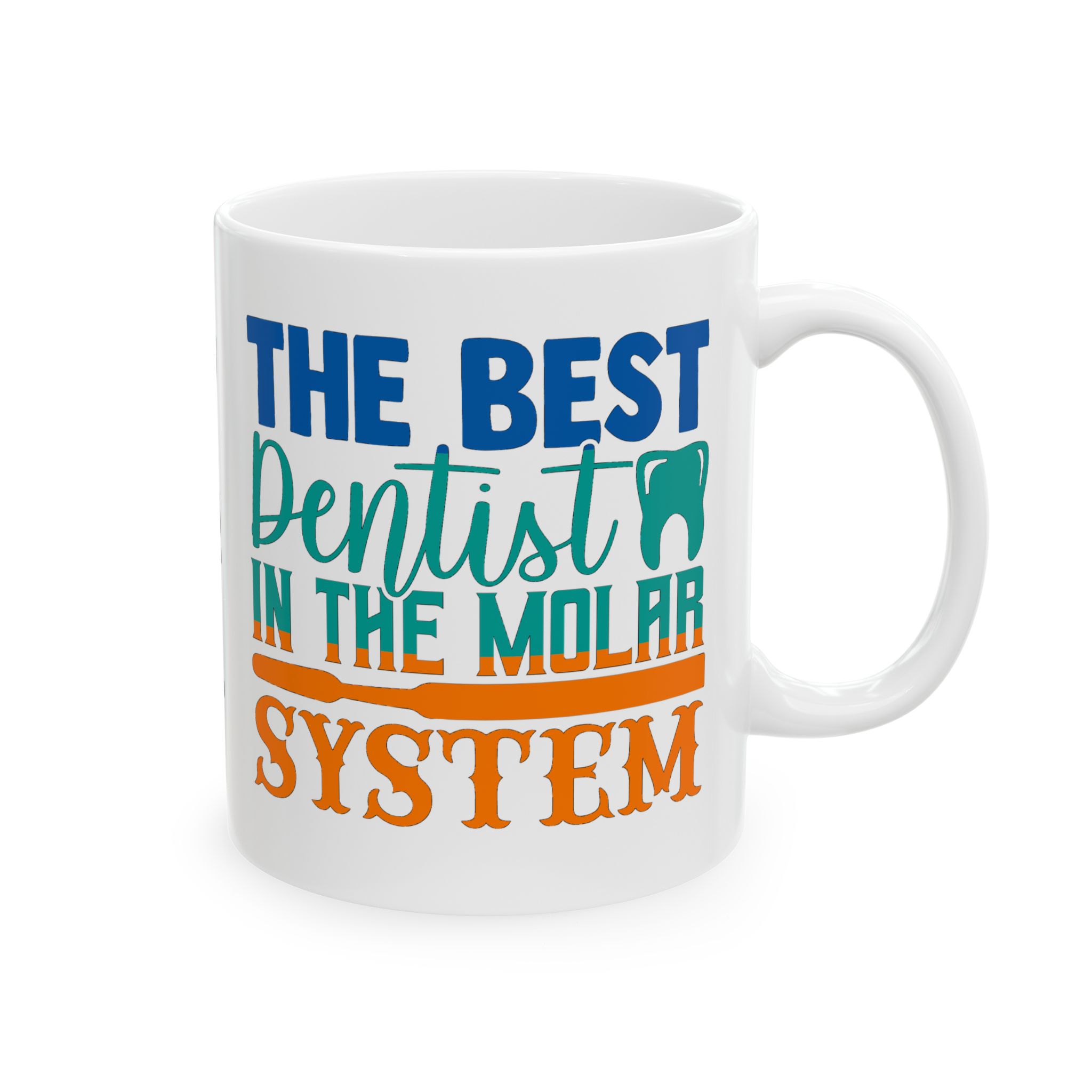 Dentist Mug – "The Best Dentist in the Molar System" Personalized Ceramic Coffee Cup (11oz/15oz)