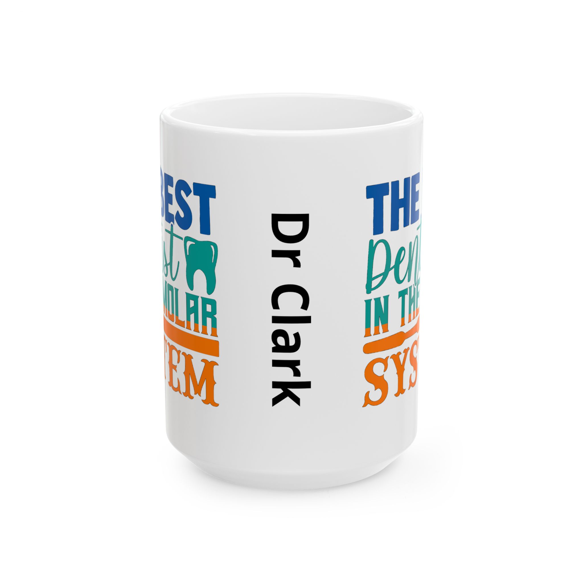 Dentist Mug – "The Best Dentist in the Molar System" Personalized Ceramic Coffee Cup (11oz/15oz) - Image 7
