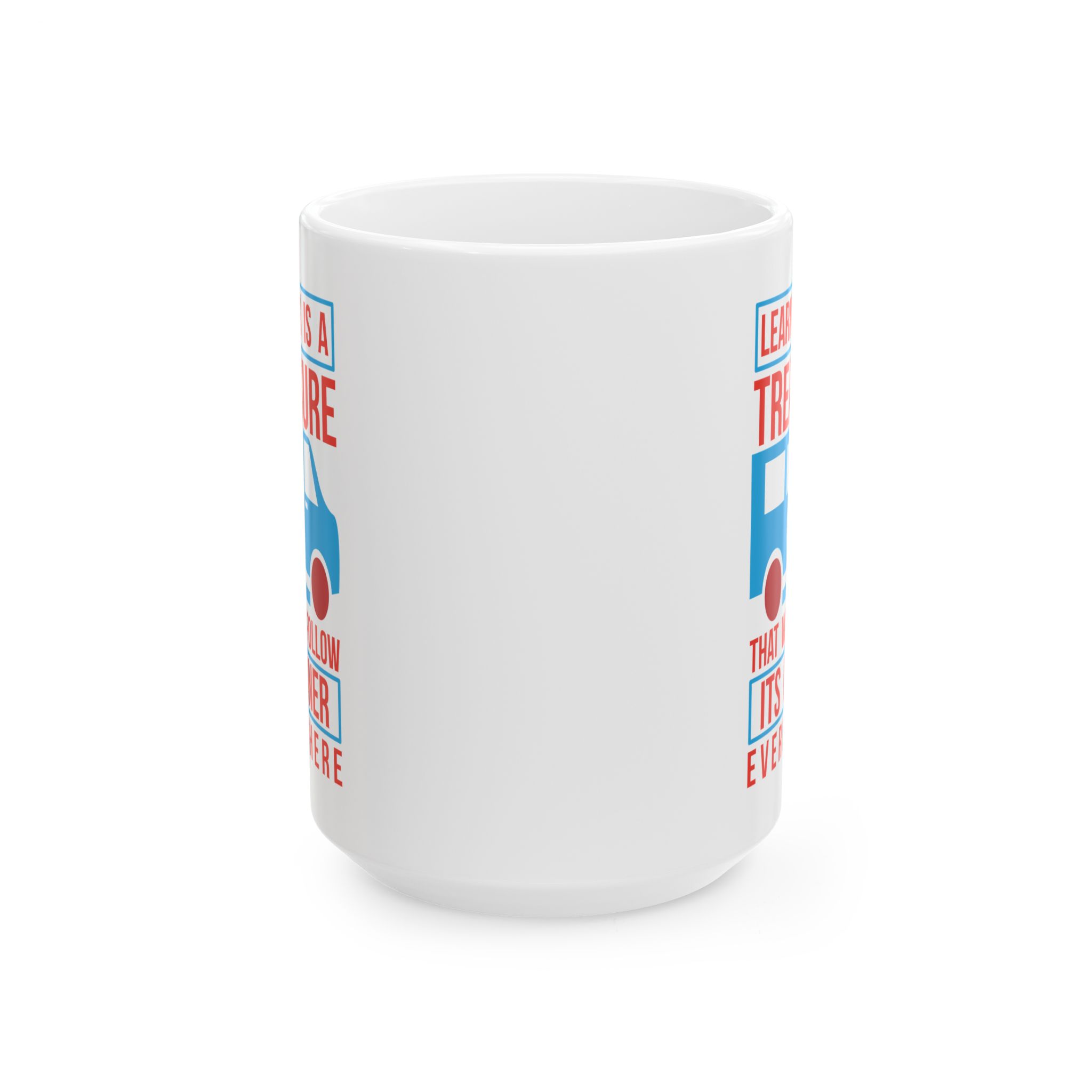Learning Is A Treasure That Will Follow Its Owner Everywhere – Medical Coffee Mug – 11oz/15oz Ceramic Mug - Image 7