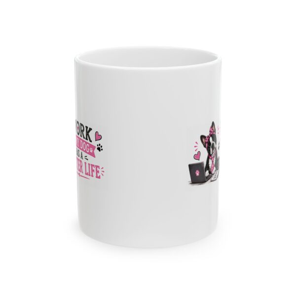 4786173038054314846_2048.jpeg I Work So My Dog Has a Better Life Boston Terrier Dog Lover Mug – Dog Mom Dog Dad Coffee Mug – 11oz/15oz Ceramic Mug