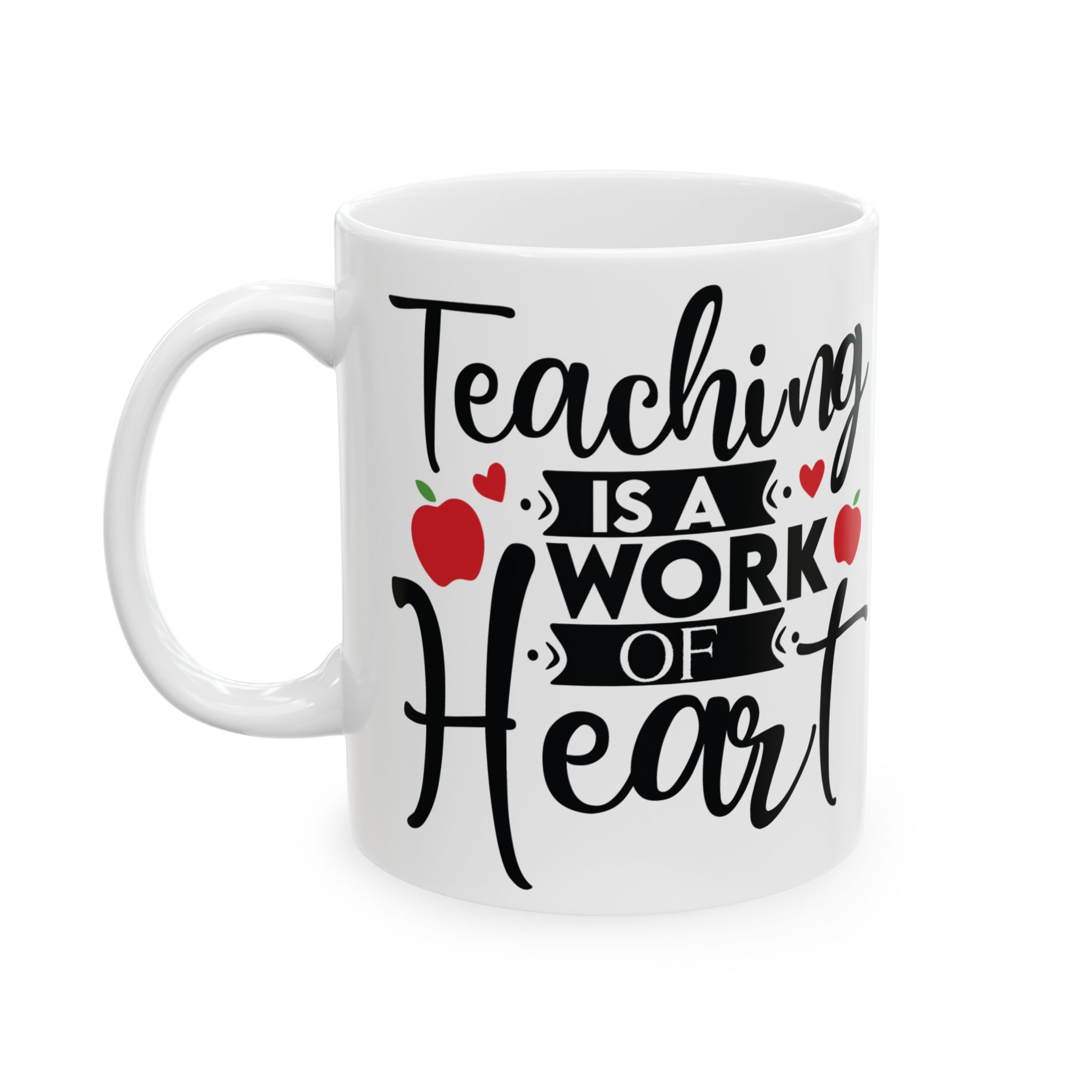 Teacher Appreciation Mug "Teacher Is A Work Of Heart" Ceramic Mug — Coffee Cup (11oz, 15oz) - Image 3