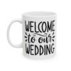 4809466377637572579_2048.jpeg Welcome to Our Wedding Wedding Mug – Wedding Party Coffee Mug – 11oz/15oz Ceramic Mug