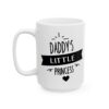 4816845724201728411_2048-1.jpeg Daddy's Little Princess Daddy's Girl Mug – Father's Day Gift Coffee Mug – 11oz/15oz Ceramic Mug