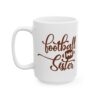 Football Sister Football Mug – Football Fan Coffee Mug – 11oz/15oz Ceramic Mug