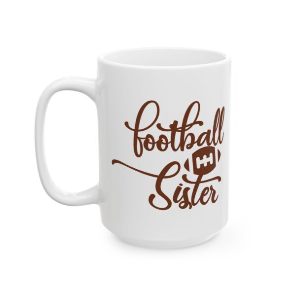Football Sister Football Mug – Football Fan Coffee Mug – 11oz/15oz Ceramic Mug