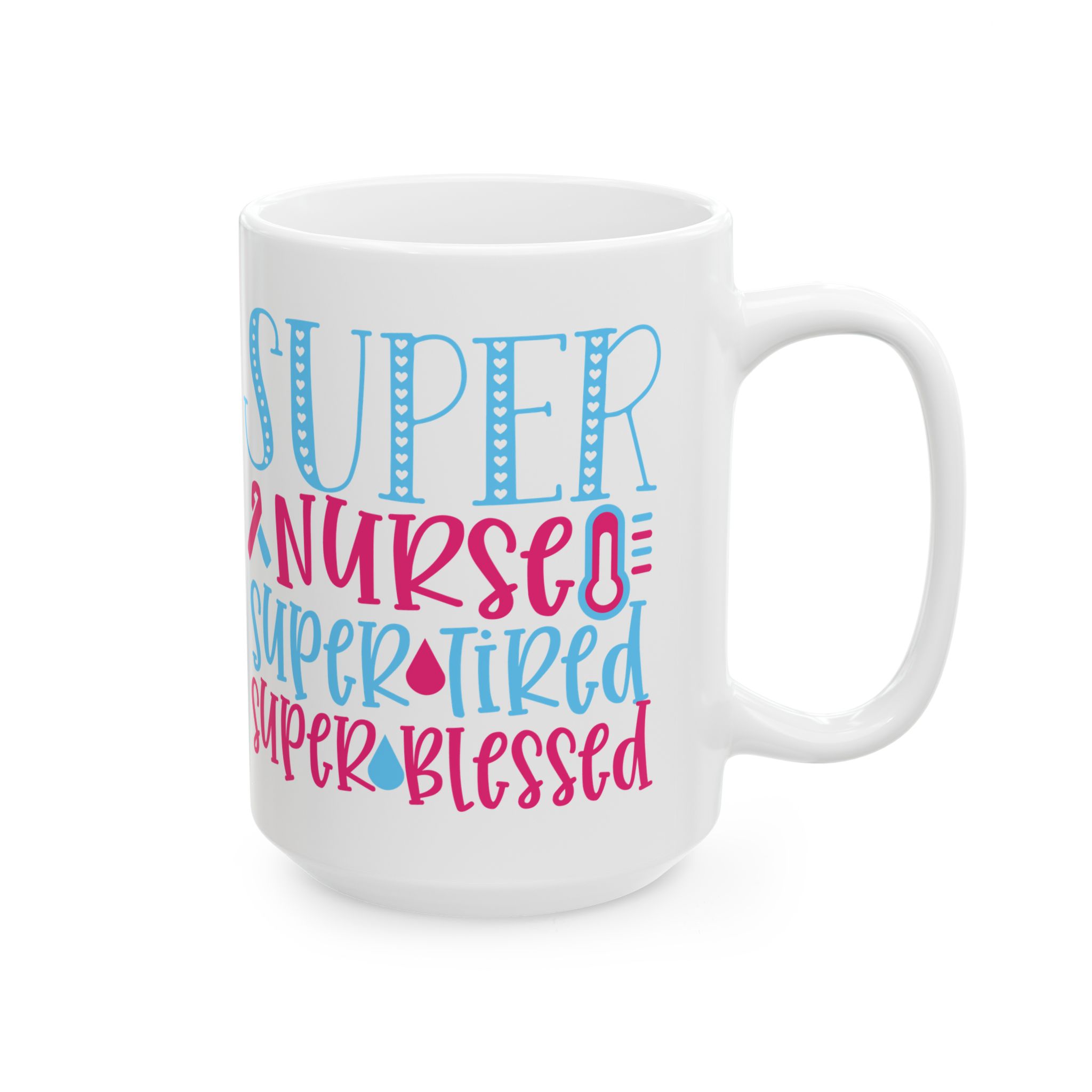 Super Nurse | Super Tired | Super Blessed – Medical Coffee Mug – 11oz/15oz Ceramic Mug - Image 6