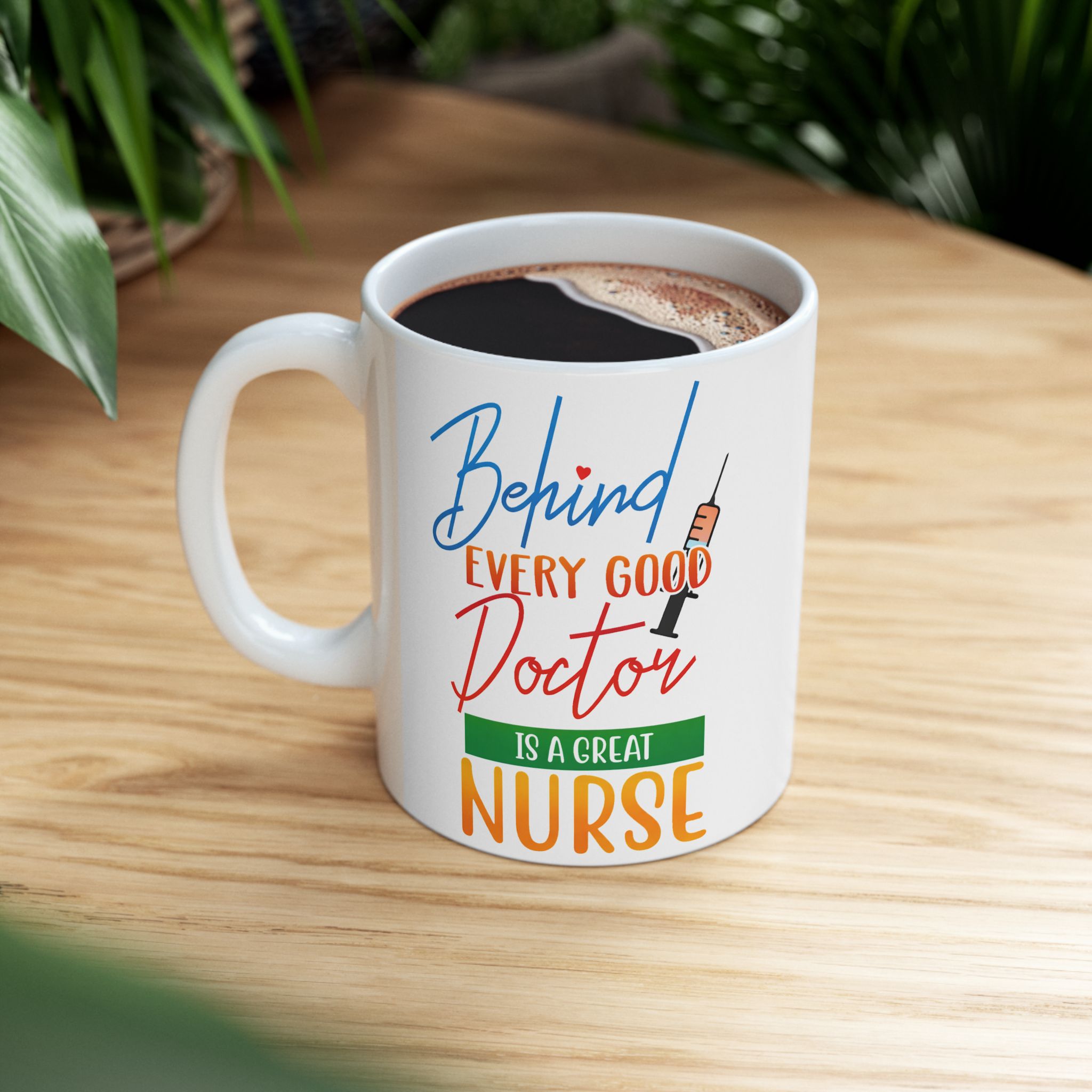 Behind Every Good Doctor Is A Great Nurse– Medical Coffee Mug – 11oz/15oz Ceramic Mug - Image 5