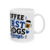4935255165535948618_2048-1.jpeg Coffee First Dogs Always Dog Lover Mug – Dog Mom Dog Dad Coffee Mug – 11oz/15oz Ceramic Mug