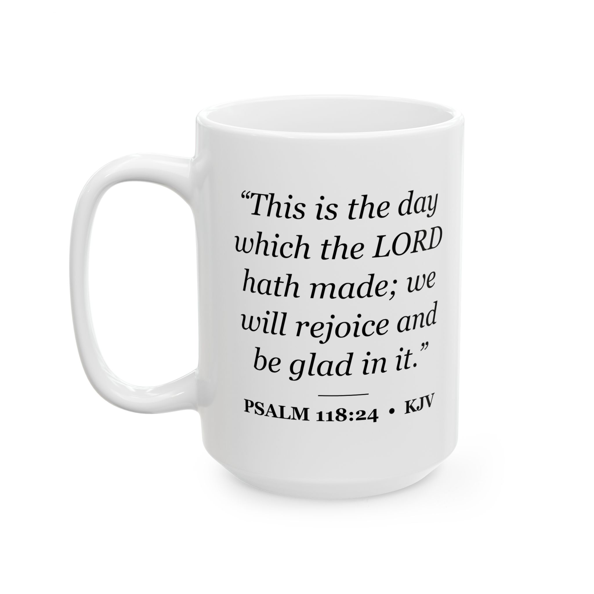 Psalm 118:24 Bible Verse Mug – KJV Scripture Coffee Mug – 11oz/15oz Ceramic Mug - Image 7