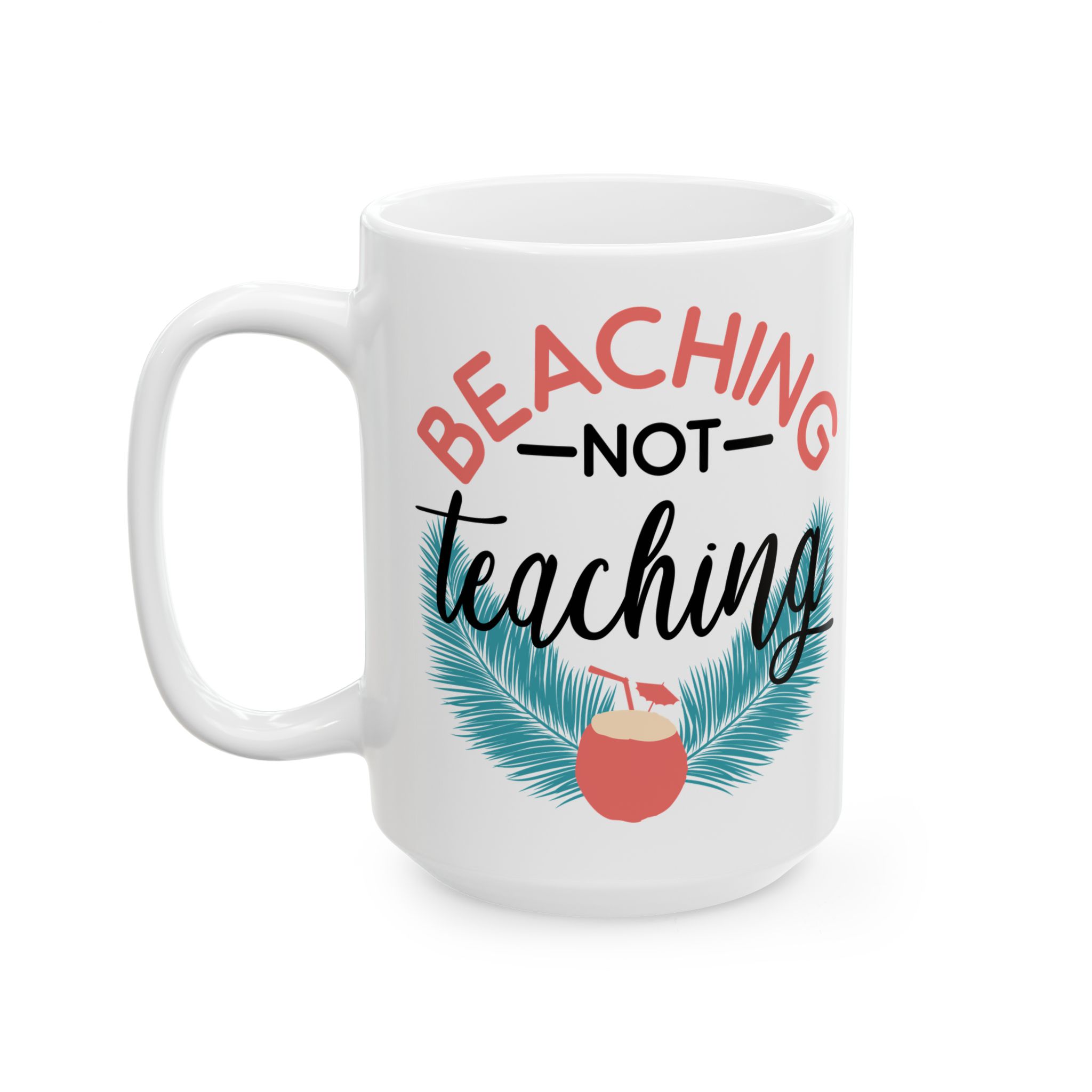 Funny Teacher Coffee Mug – Gift for Teacher – (11oz/15oz) Ceramic Mug - Image 8