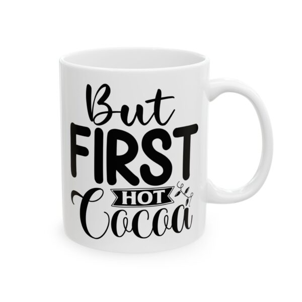 But First Hot Cocoa Winter Mug – Cozy Winter Coffee Mug – 11oz/15oz Ceramic Mug
