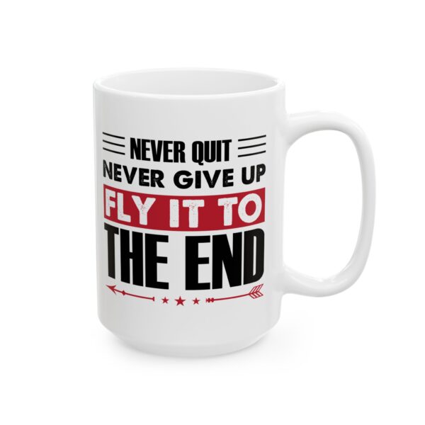 503442118497008724_2048-1.jpeg Never Quit Never Give Up Fly It to the End Pilot Mug – Aviation Gift Coffee Mug – 11oz/15oz Ceramic Mug