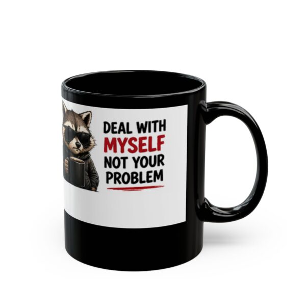 5117937084340175751_2048.jpeg Deal With Myself Not Your Problem Funny Coffee Mug – Coffee Lover Gift – 11oz/15oz Ceramic Mug