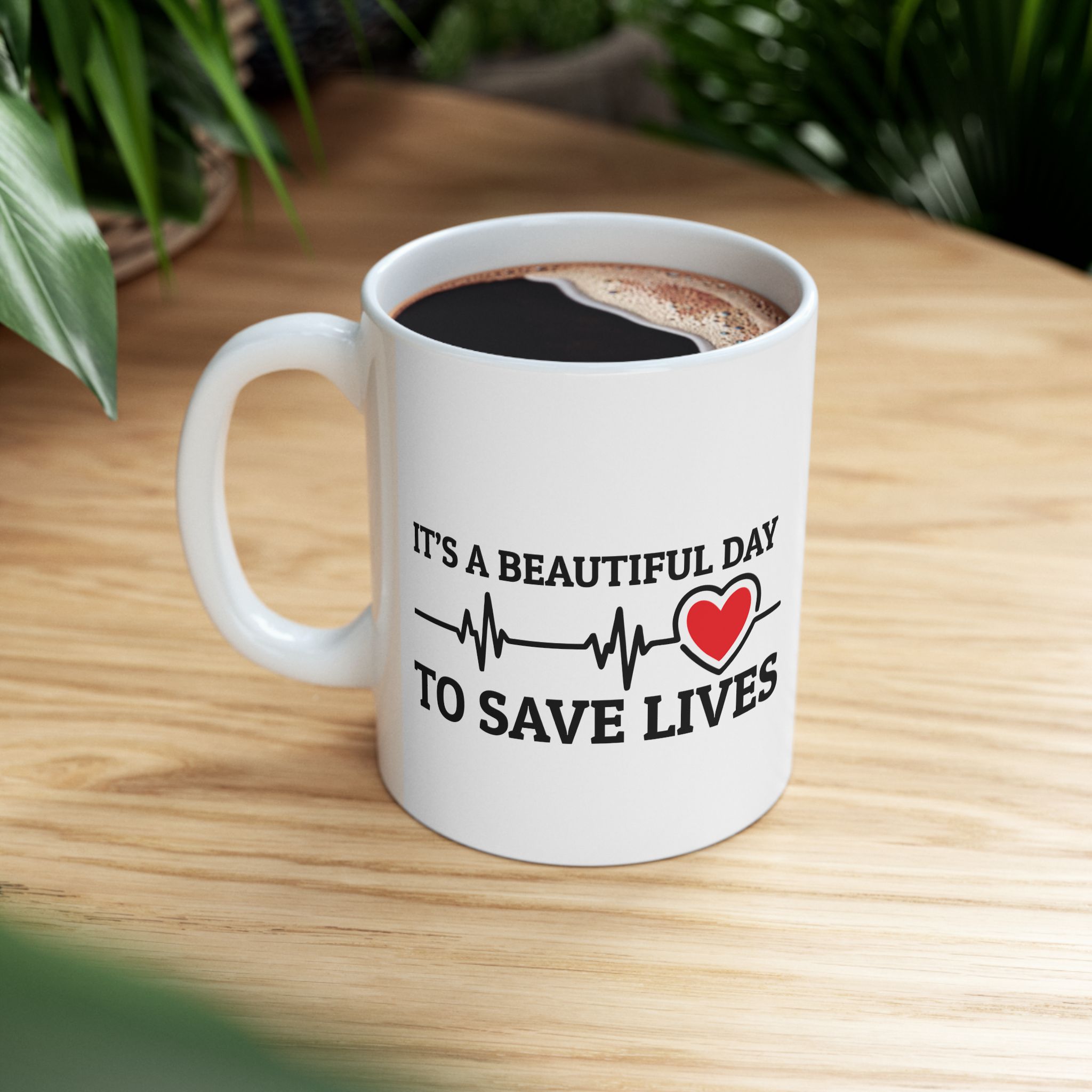 It's A Beautiful Day To Save Lives – Medical Coffee Mug – 11oz/15oz Ceramic Mug - Image 5