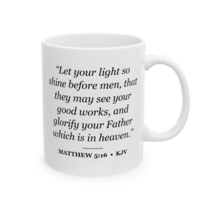 Matthew 5:16 Bible Verse Mug – KJV Scripture Coffee Mug – 11oz/15oz Ceramic Mug