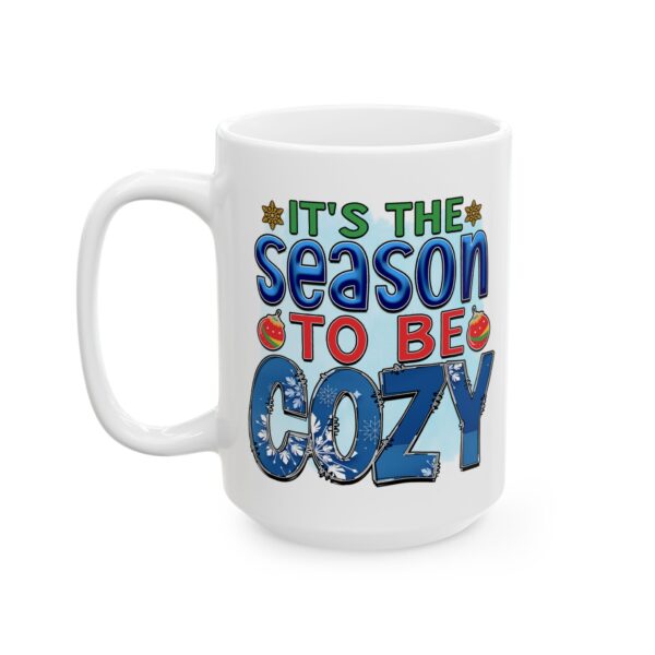 5205139411827343659_2048.jpeg It's the Season to Be Cozy Colorful Winter Mug – Cozy Winter Coffee Mug – 11oz/15oz Ceramic Mug