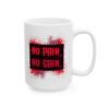 No Pain No Gain Gym Mug – Gym Fan Coffee Mug – 11oz/15oz Ceramic Mug