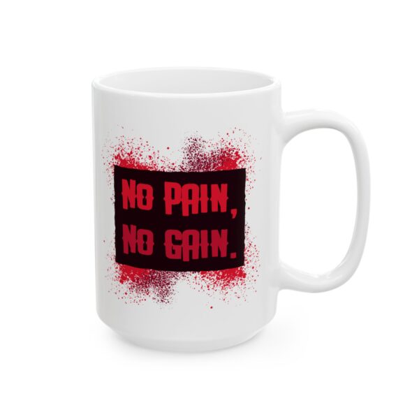 No Pain No Gain Gym Mug – Gym Fan Coffee Mug – 11oz/15oz Ceramic Mug