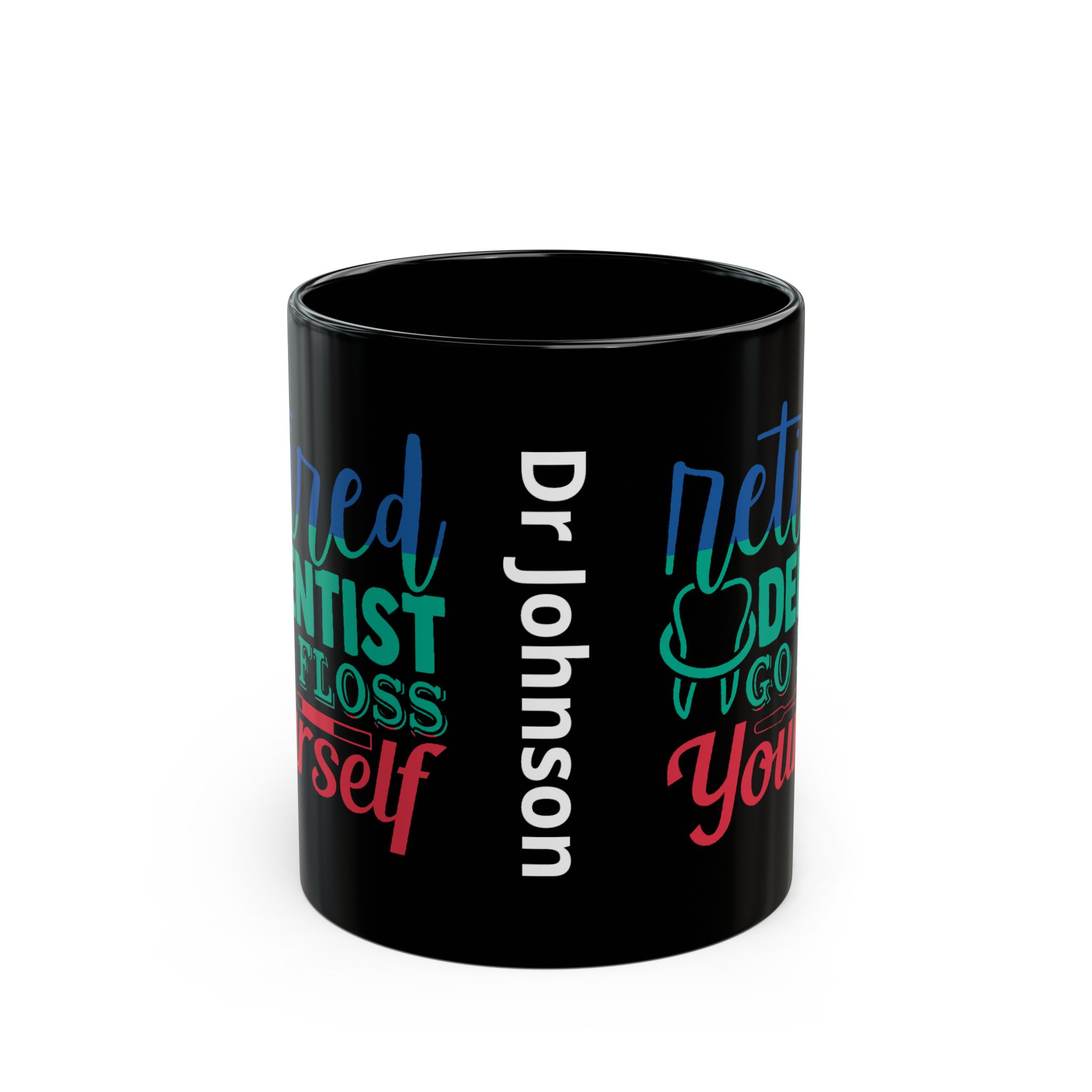 Retired Dentist Mug — “Retired Dentist Go Floss Yourself” Black Coffee Cup (11oz/15oz) - Image 2