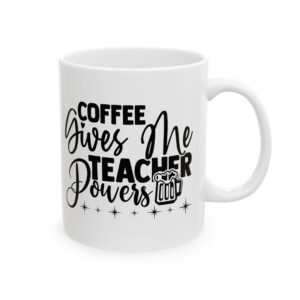 Funny Teacher Coffee Mug – Gift for Teacher – (11oz/15oz) Ceramic Mug