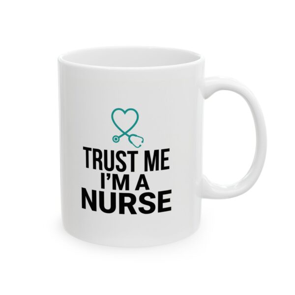 5355026611108254258_2048.jpeg Nurse Coffee Mug - "Trust Me I'm a Nurse" 11oz/15oz