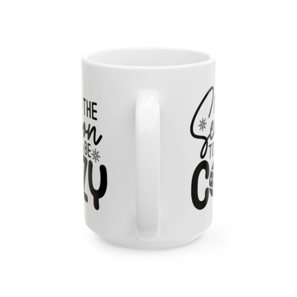543706642331042112_2048.jpeg It's the Season to Be Cozy Winter Mug – Cozy Winter Coffee Mug – 11oz/15oz Ceramic Mug