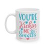 You're Kickin Me Smalls Mug – Funny Gift Coffee Mug – 11oz/15oz Ceramic Mug