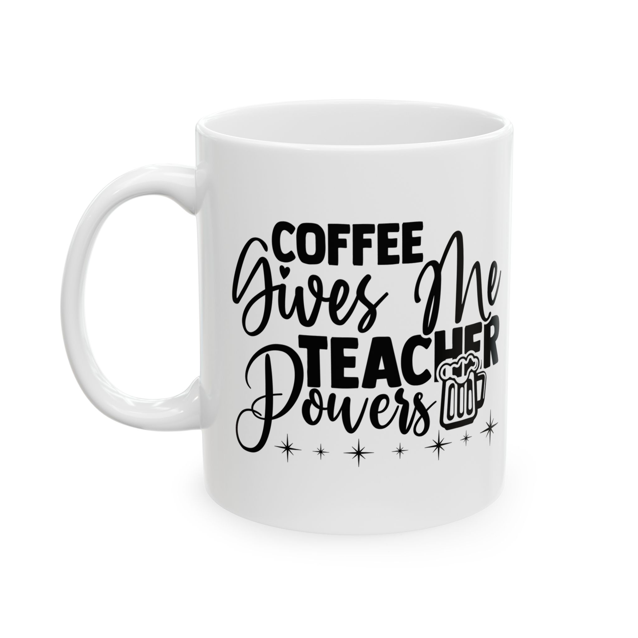 Funny Teacher Coffee Mug – Gift for Teacher – (11oz/15oz) Ceramic Mug - Image 3