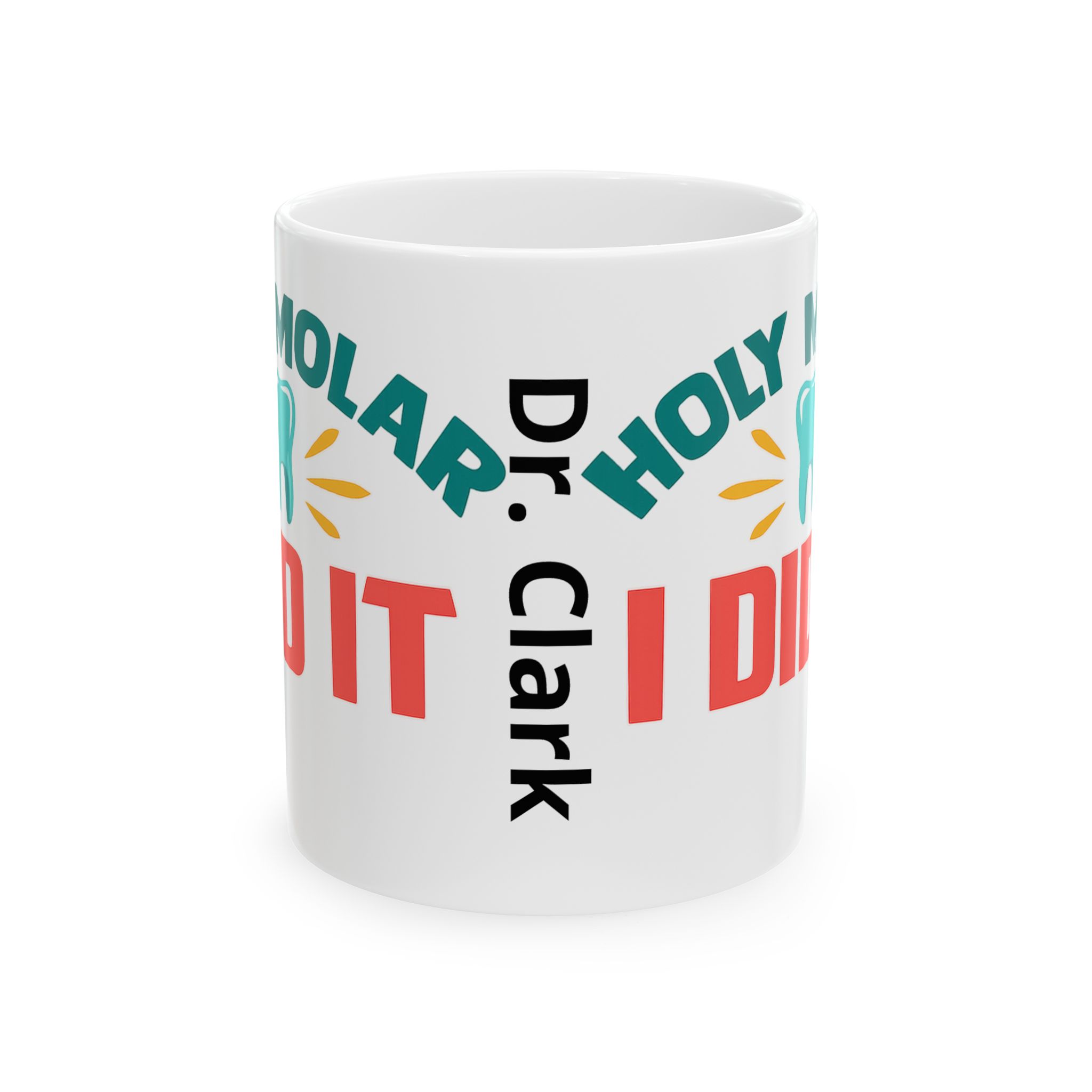 Ceramic Mug — Personalized Funny Dental Humor Mug (‘Holy Molar I Did It’ with Tooth & Molar Graphic) - Image 2